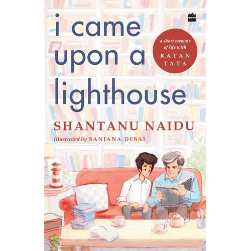 I Came Upon a Lighthouse: A Short Memoir of Life with Ratan Tata - Hardcover