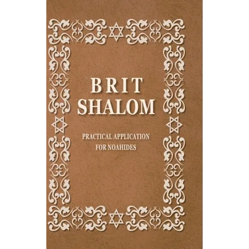 BRIT SHALOM by RABBI OURY CHERKI with Hebrew Text: Practical Application for NOAHIDES with Original Hebrew Text - Hardcover