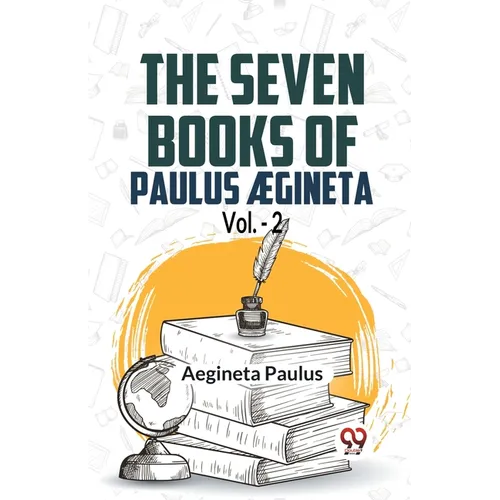 The Seven Books Of Paulus AEgineta Vol.-2 - Paperback