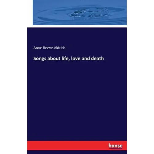 Songs about life, love and death - Paperback
