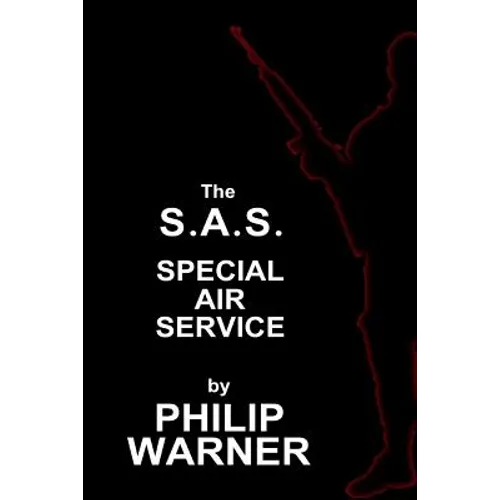 Phillip Warner - S.A.S. - The Special Air Service: A History Of Britains Elite Forces - Paperback