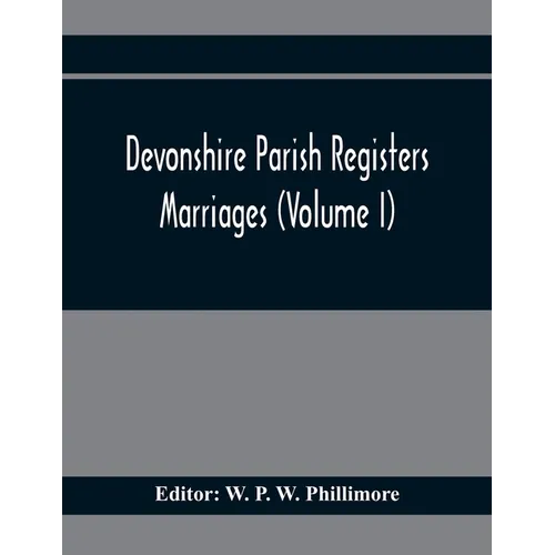 Devonshire Parish Registers. Marriages (Volume I) - Paperback