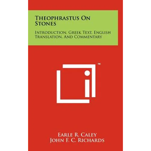 Theophrastus On Stones: Introduction, Greek Text, English Translation, And Commentary - Hardcover