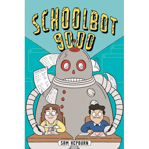 Schoolbot 9000: A Graphic Novel - Hardcover