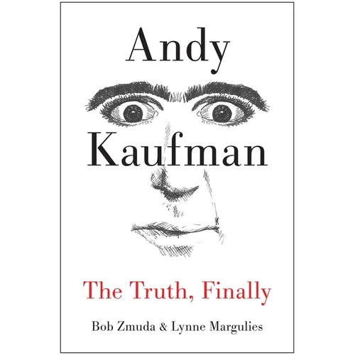 Andy Kaufman: The Truth, Finally - Hardcover