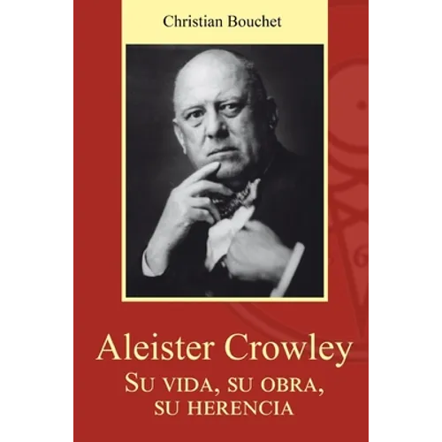 Aleister Crowley. Su vida, su obra, su herencia. - Paperback