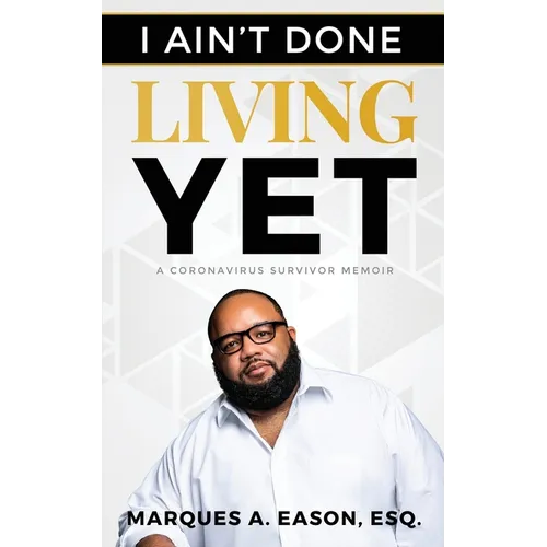 I Ain't Done Living Yet - Paperback