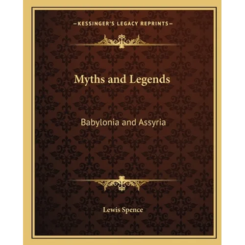 Myths and Legends: Babylonia and Assyria - Paperback