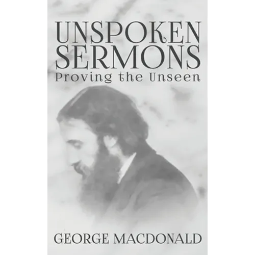 Unspoken Sermons: Proving the Unseen - Hardcover