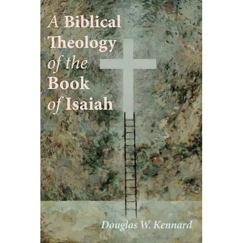 A Biblical Theology of the Book of Isaiah - Paperback