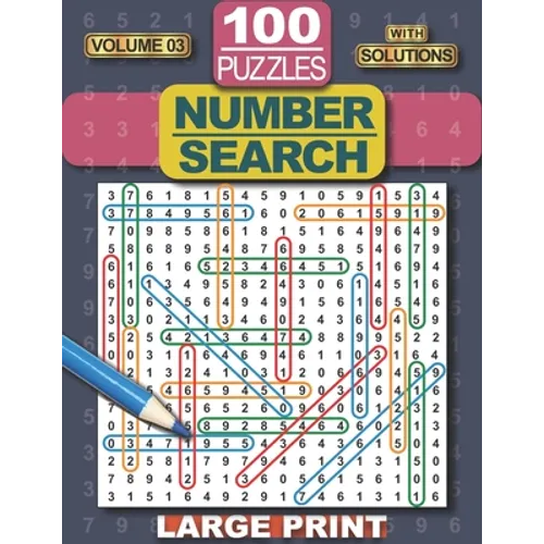 Number Search Puzzle Book: 100 Number Search Puzzles for Adults, Teens and Seniors, 8.5" x 11" Large Print-Edition, with Solutions, Volume 3 (Search a - Paperback