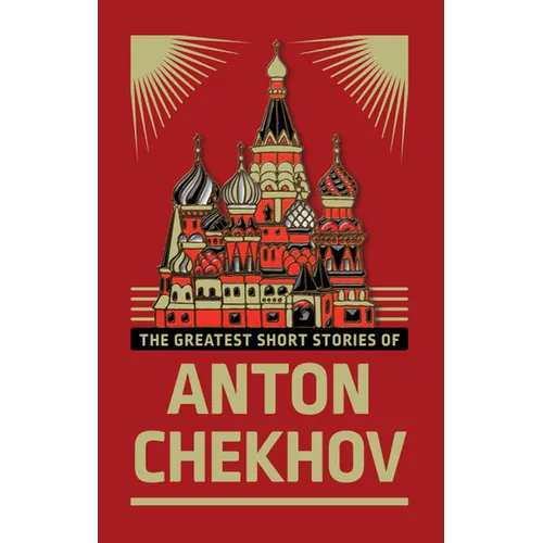 The Greatest Short Stories of Anton Chekhov (Deluxe Hardbound Edition) - Hardcover