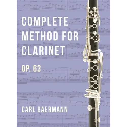 O32 - Complete Method for Clarinet Op. 63 - C. Baerman - Hardcover