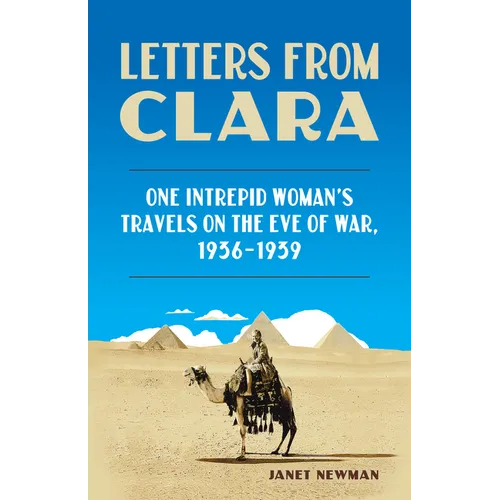 Letters from Clara: One Intrepid Woman's Travels on the Eve of War, 1936-1939 - Paperback