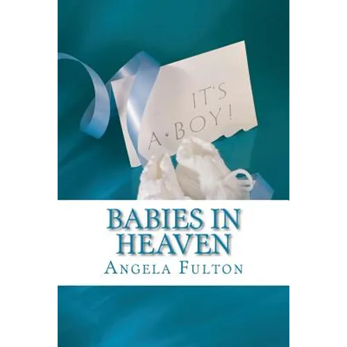 Babies In Heaven: Losing The Son I Never Met - Paperback