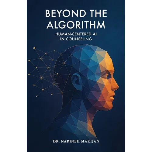 Beyond the Algorithm: Human-Centered AI in Counseling - Paperback