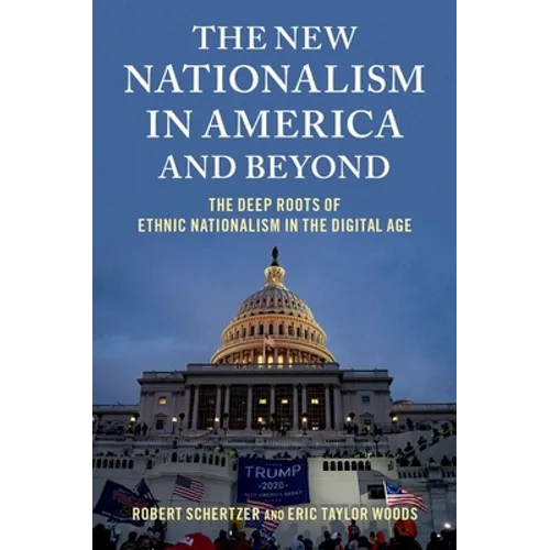 New Nationalism in America and Beyond: The Deep Roots of Ethnic Nationalism in the Digital Age - Paperback