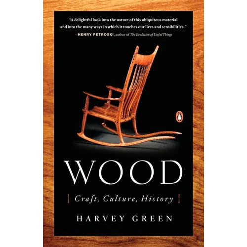 Wood: Craft, Culture, History - Paperback