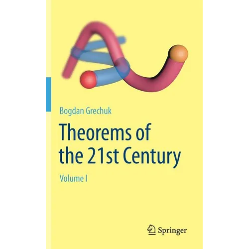 Theorems of the 21st Century: Volume I - Hardcover