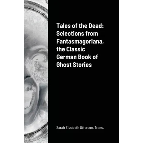 Tales of the Dead: Selections from Fantasmagoriana, the Classic German Book of Ghost Stories - Paperback