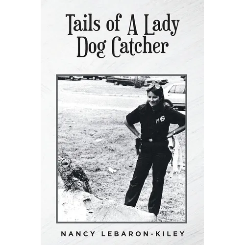 Tails of A Lady Dog Catcher - Paperback