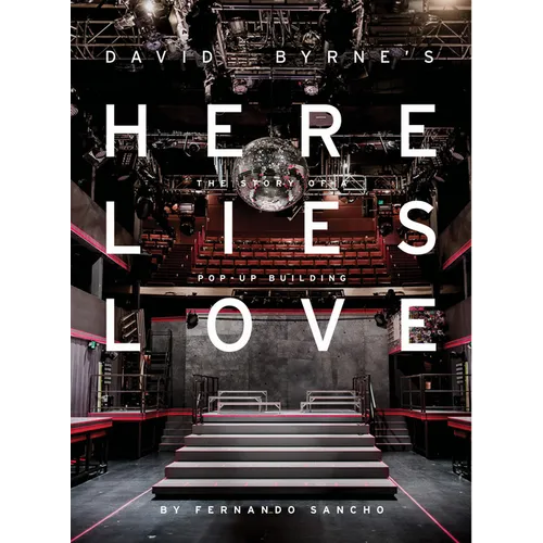 Here Lies Love: The Story of a Pop-Up Building - Hardcover
