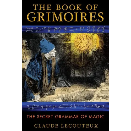 The Book of Grimoires: The Secret Grammar of Magic - Paperback