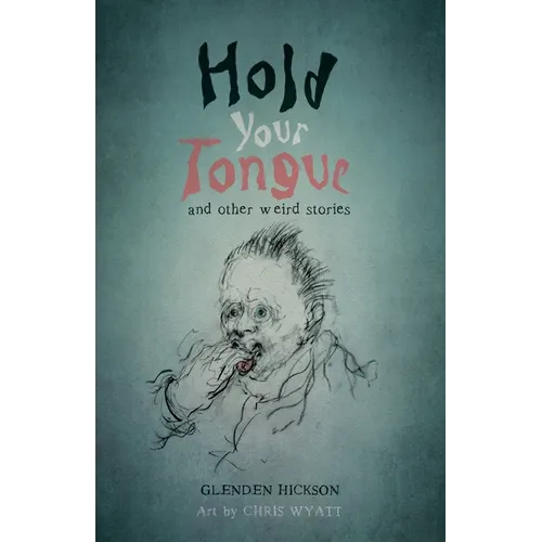 Hold Your Tongue: and other weird stories - Paperback