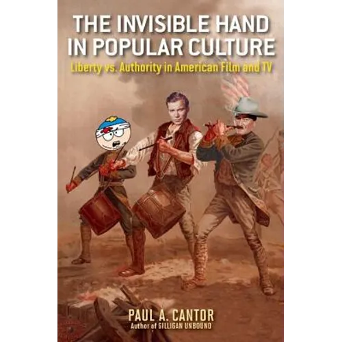 The Invisible Hand in Popular Culture: Liberty vs. Authority in American Film and TV - Hardcover