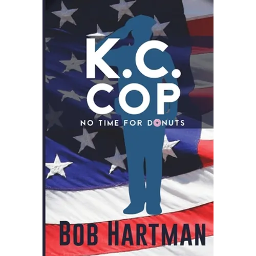 K.C. Cop No Time for Donuts - Paperback