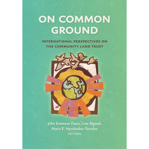 On Common Ground: International Perspectives on the Community Land Trust - Paperback