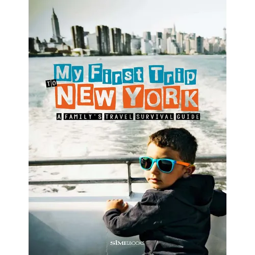 My First Trip to New York: A Family's Travel Survival Guide - Paperback