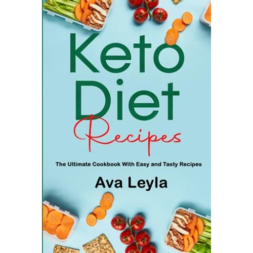 Keto Diet Recipes: The Ultimate Cookbook With Easy and Tasty Recipes - Paperback