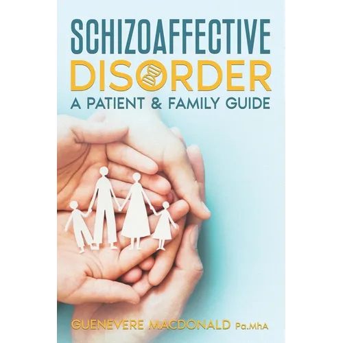 Schizoaffective Disorder: A Patient & Family Guide - Paperback