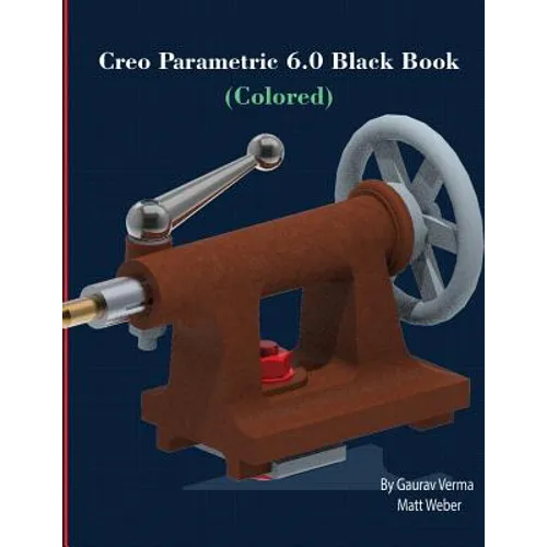 Creo Parametric 6.0 Black Book (Colored) - Paperback