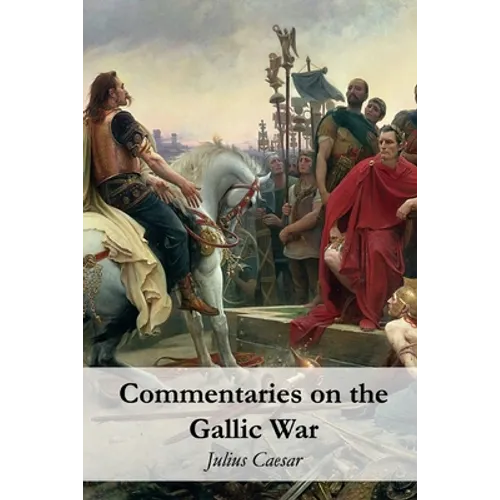 Commentaries on the Gallic War - Paperback