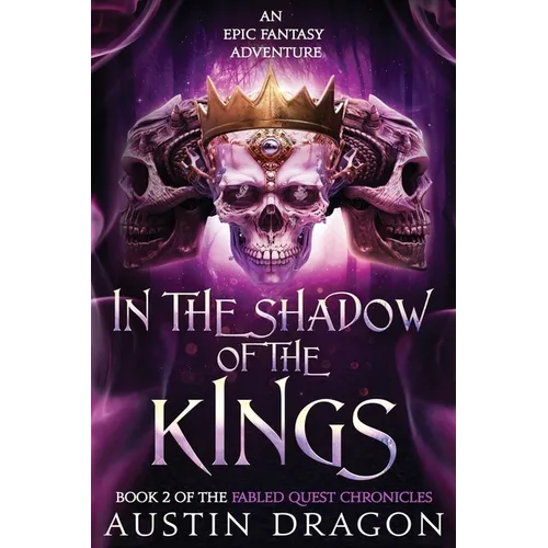 In the Shadow of the Kings: Fabled Quest Chronicles (Book 2): An Epic Fantasy Adventure - Paperback