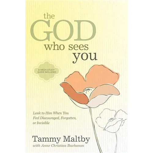 The God Who Sees You: Look to Him When You Feel Discouraged, Forgotten, or Invisible - Paperback