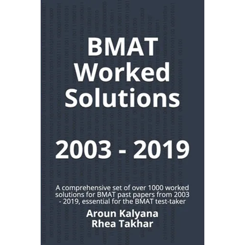BMAT Worked Solutions 2003 - 2019: A comprehensive set of over 1000 worked solutions for BMAT past papers from 2003 - 2019, essential for the BMAT tes - Paperback