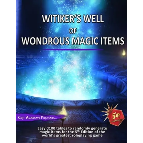 Witiker's Well of Wondrous Magic Items: A 5th Edition Magic Item Generator - Paperback