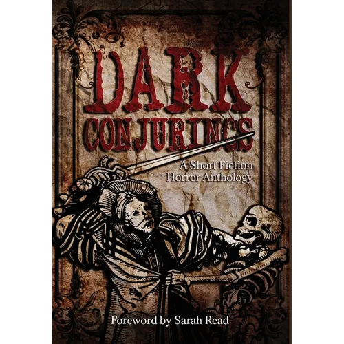 Dark Conjurings (Hardcover Library Edition): A Short Fiction Horror Anthology - Hardcover
