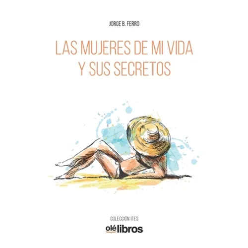 Las mujeres de mi vida y sus secretos - Paperback