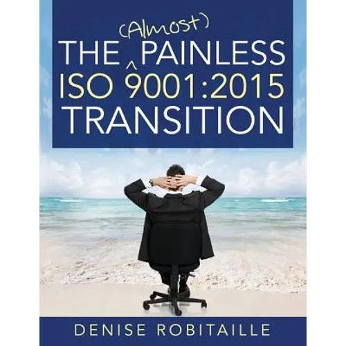 The (Almost) Painless ISO 9001: 2015 Transition - Paperback
