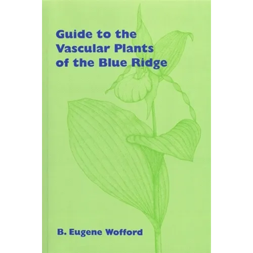 Guide to the Vascular Plants of the Blue Ridge - Paperback