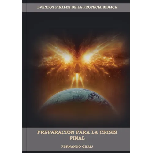 Preparación Para La Crisis Final: (Un perfil cronológico de los eventos finales con citas del espíritu de profecía) Edición letra grande - Paperback