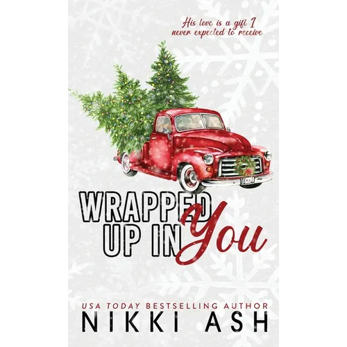 Wrapped Up in You: a single mom, firefighter, small town romance - Hardcover