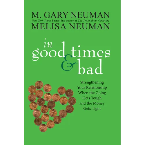 In Good Times and Bad: Strengthening Your Relationship When the Going Gets Tough and the Money Gets Tight - Hardcover