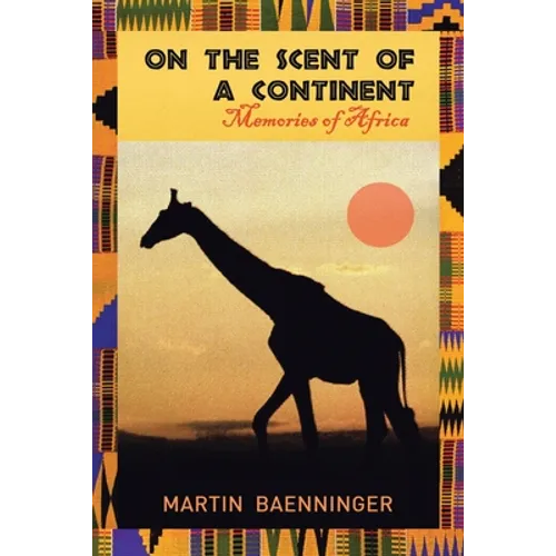 On the Scent of a Continent: Memories of Africa - Paperback