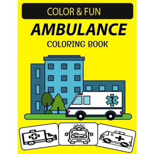 Ambulance Coloring Book: 30 Emergency Medical Services Ambulance Coloring Pages for Kids - Paperback