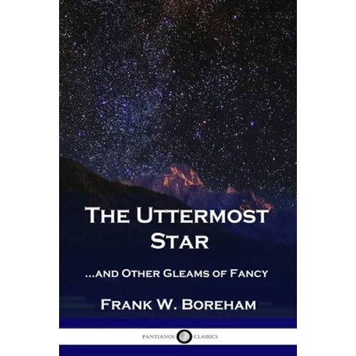 The Uttermost Star: ...and Other Gleams of Fancy - Paperback